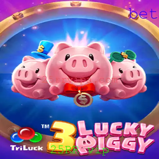 3LUCKYPIGGY: Explorando o Mundo do Jogo com 25RR vip